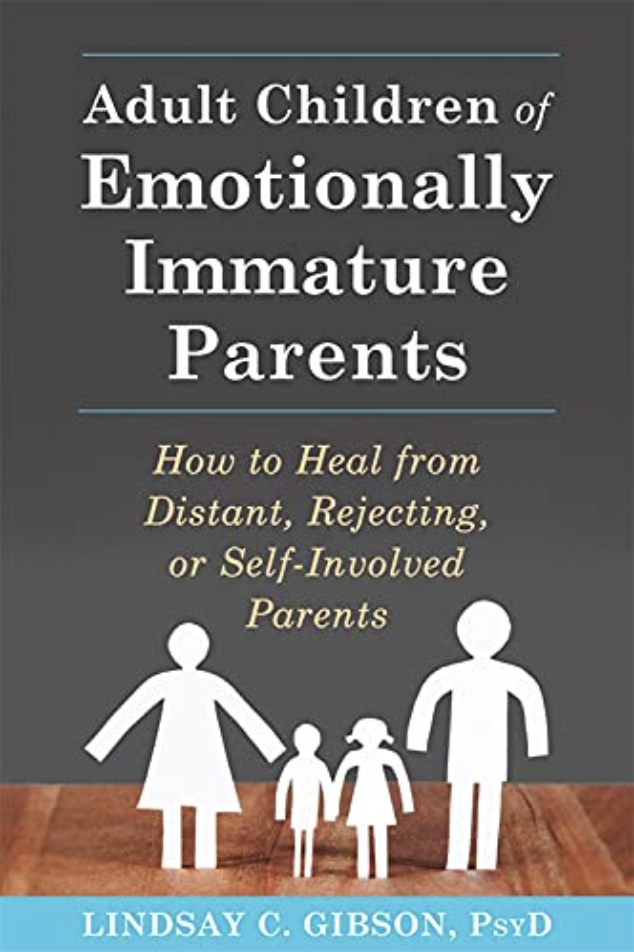 Book cover of Adult Children of Emotionally Immature Parents by Lindsay C. Gibson, PsyD